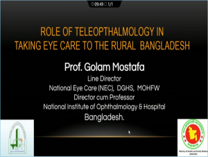 Golam Mostafa - Role of Tele-Ophthalmology in Taking Eye Care to the Rural Population of Bangladesh